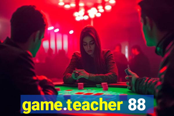 game.teacher 88